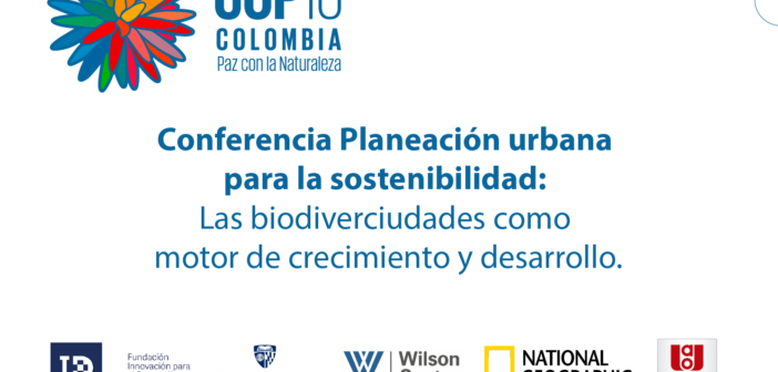 Planeación urbana para la sostenibilidad: las Biodiverciudades como motor de crecimiento y desarrollo